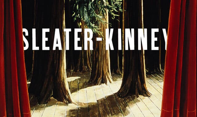 Sleater-Kinney: The Woods