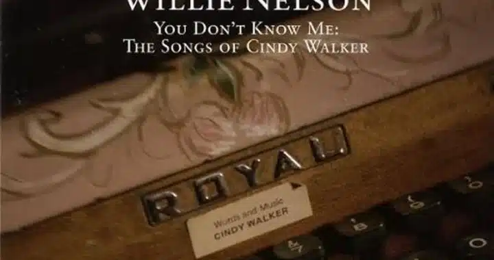 Willie Nelson: You Don’t Know Me: Songs of Cindy Walker