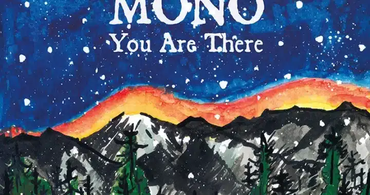 MONO’s ‘You Are There’ Is Devastating and Exquisite