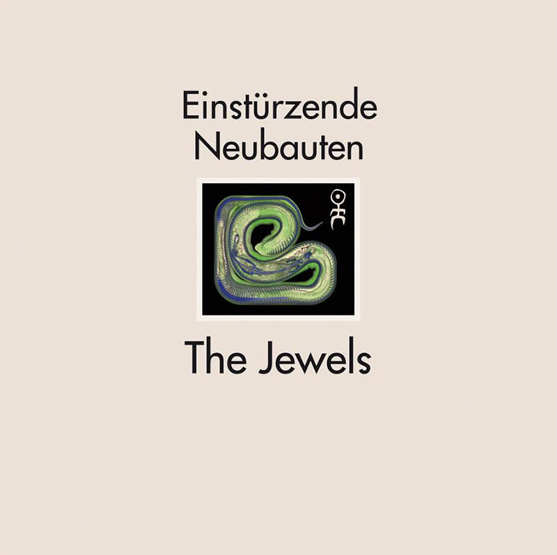 EINSTÜRZENDE NEUBAUTEN- THE JEWELS