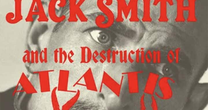 ‘Jack Smith and the Destruction of Atlantis’ Destroys
