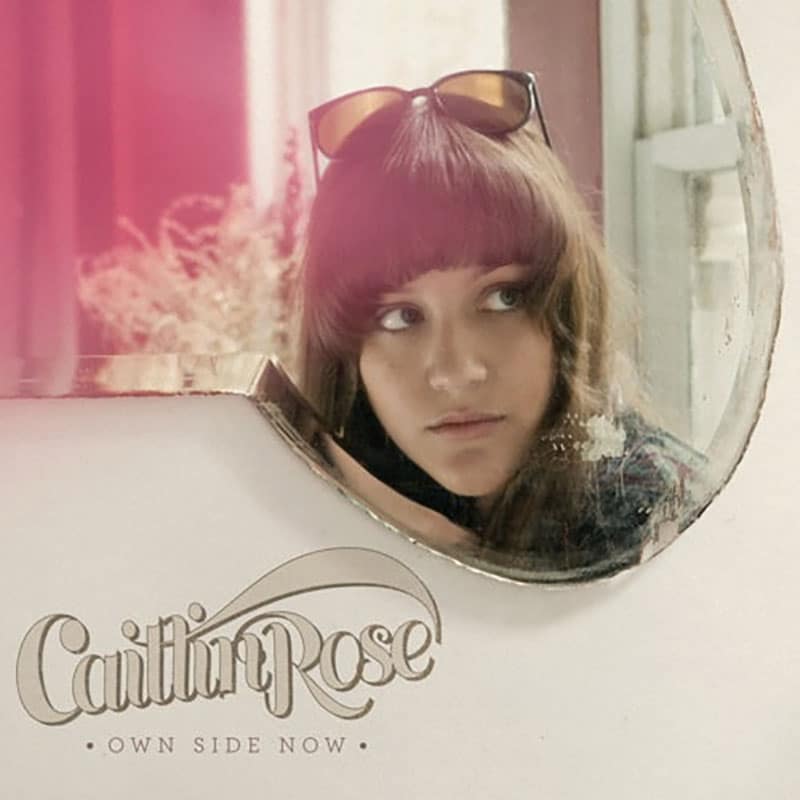 Caitlin Rose Own Side Now