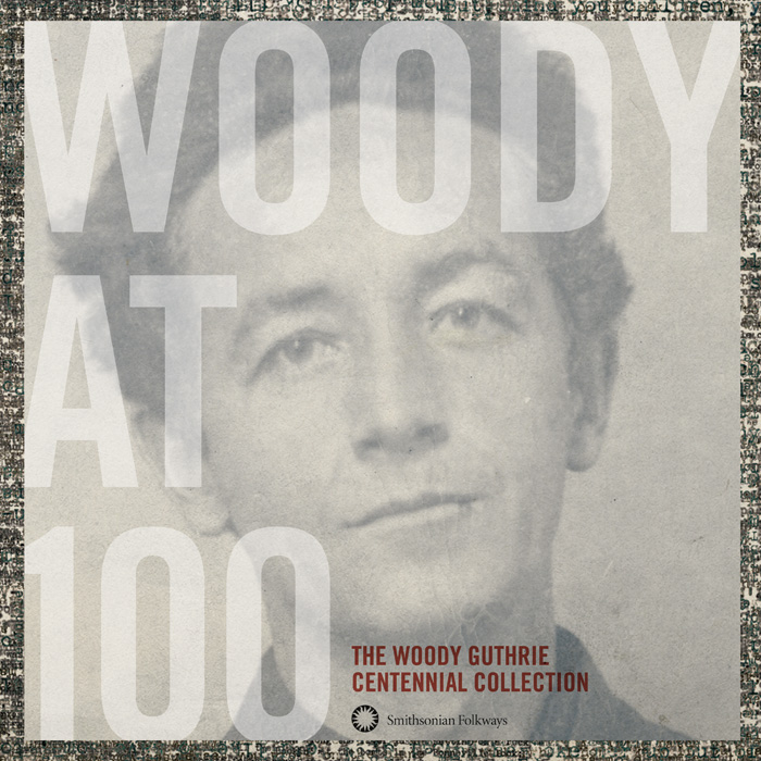 Woody Guthrie: Woody at 100: The Woody Guthrie Centennial Collection