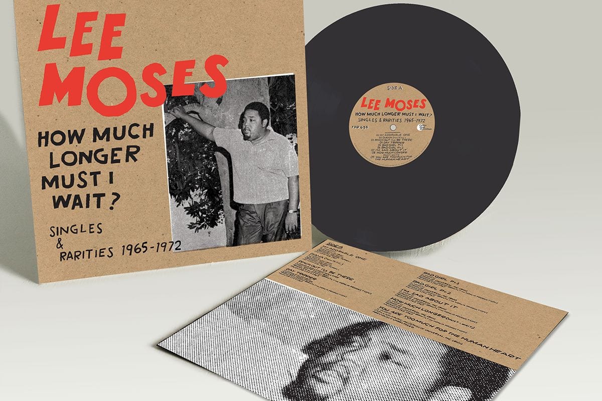 Lee Moses: How Much Longer Must I Wait? Singles and Rarities: 1965-1972