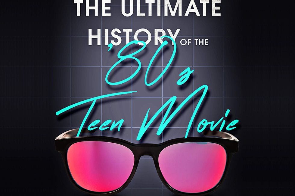‘The Ultimate History of the ’80s Teen Movie’: It’s More Than Just the Brat Pack
