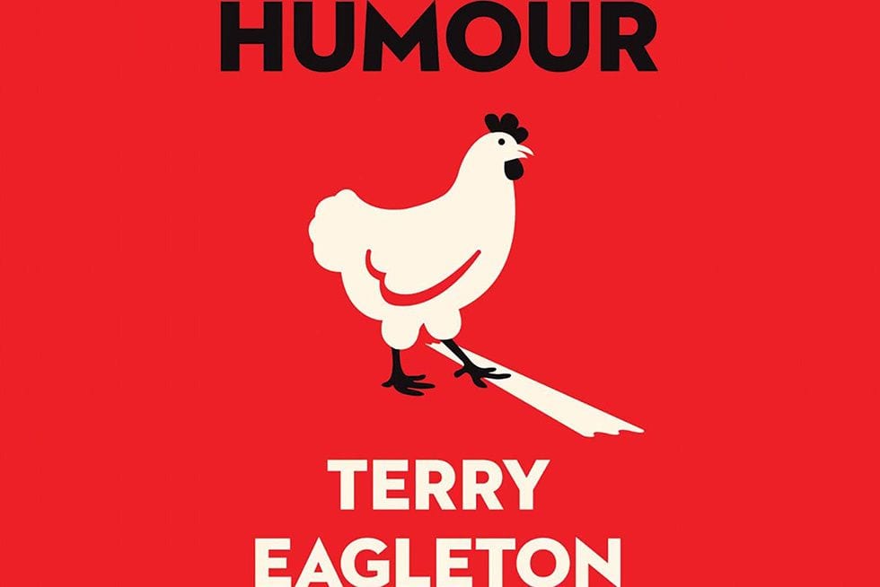 Terry Eagleton’s ‘Humour’ Is Neither Too Prude Nor Too Erudite