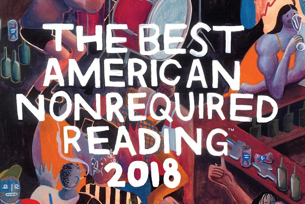 ‘Best American Nonrequired Reading 2018’
