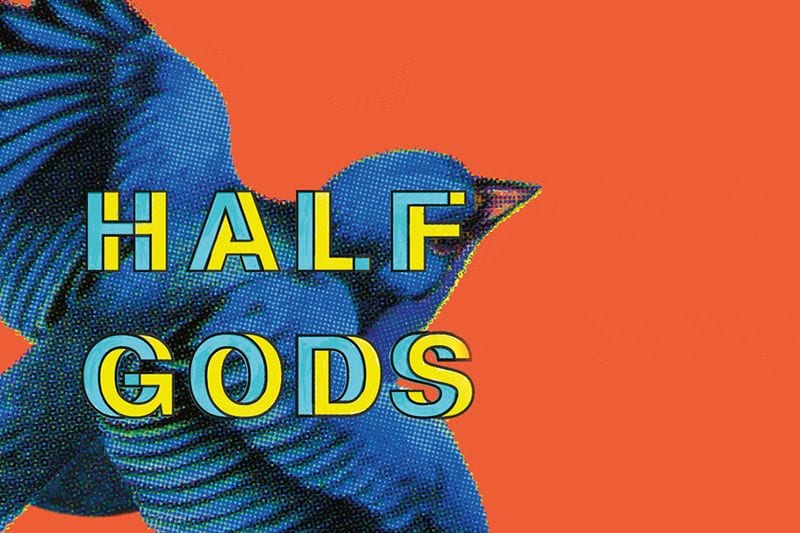 ‘Half Gods’ and Painful Fragments