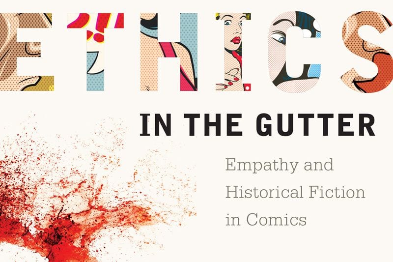 ‘Ethics in the Gutter’: on Comics, Morality, and Failure of Imagination