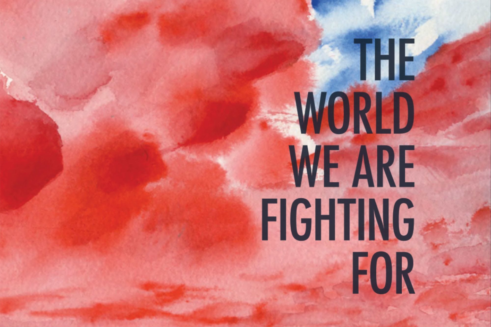 ‘World War 3 Illustrated #51: The World We Are Fighting For’