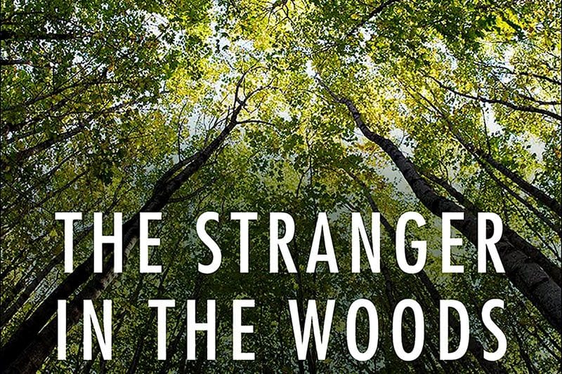 ‘The Stranger in the Woods’ Can’t See the Forest for the Trees