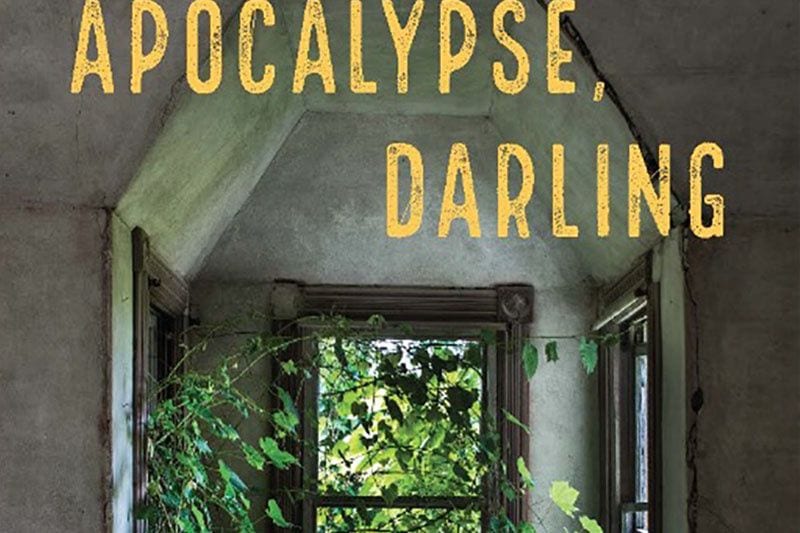 ‘Apocalypse, Darling’ Is a Deceptively Difficult Text That Deserves Deep Consideration
