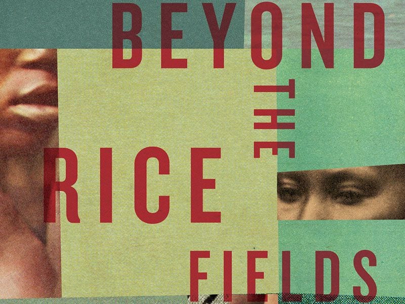 The Timeless ‘Beyond the Rice Fields’ Is a Study in Contrasts