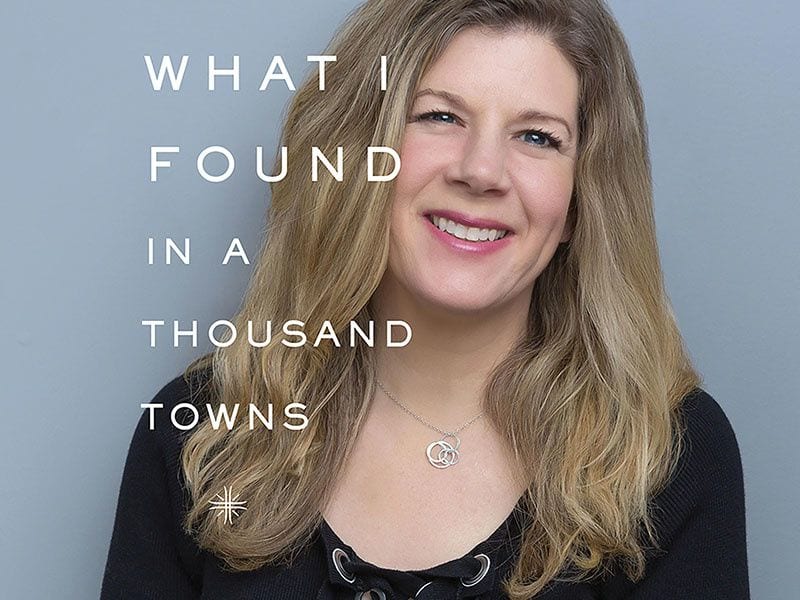 A Road Warrior Shares Lessons on Community with ‘What I Found in a Thousand Towns’