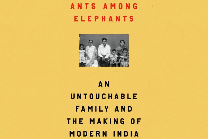 ‘Ants Among Elephants’ Is a Riveting Account of Left-wing Politics and Casteism in India