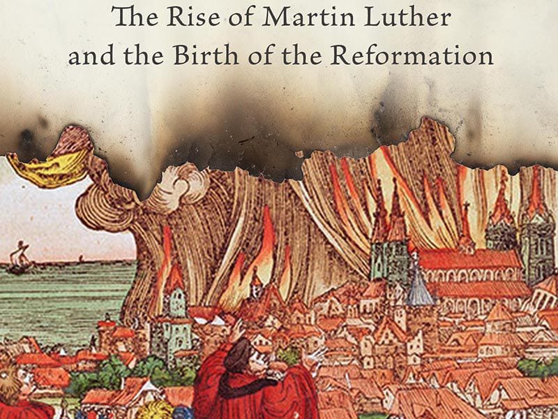 Martin Luther Bio ‘A World Ablaze’ Burns with Righteous Heat