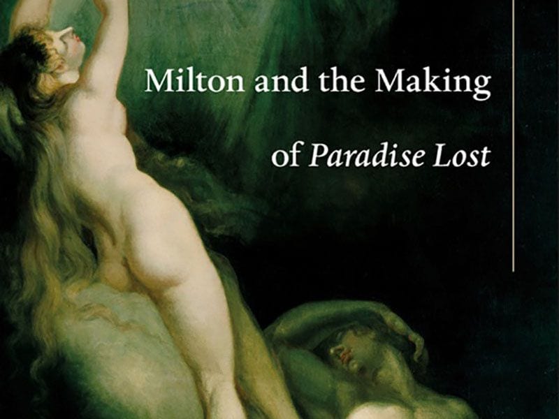 An Otherworldly Vision: ‘Milton and the Making of Paradise Lost’