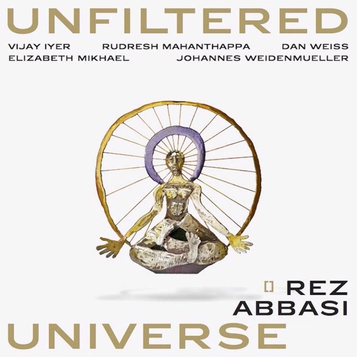 Rez Abbasi: Unfiltered Universe (review)