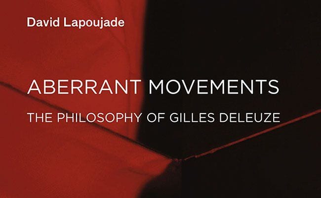 Aberrant Movements: Justifying Thought Without a Ground in Deleuze’s Philosophy
