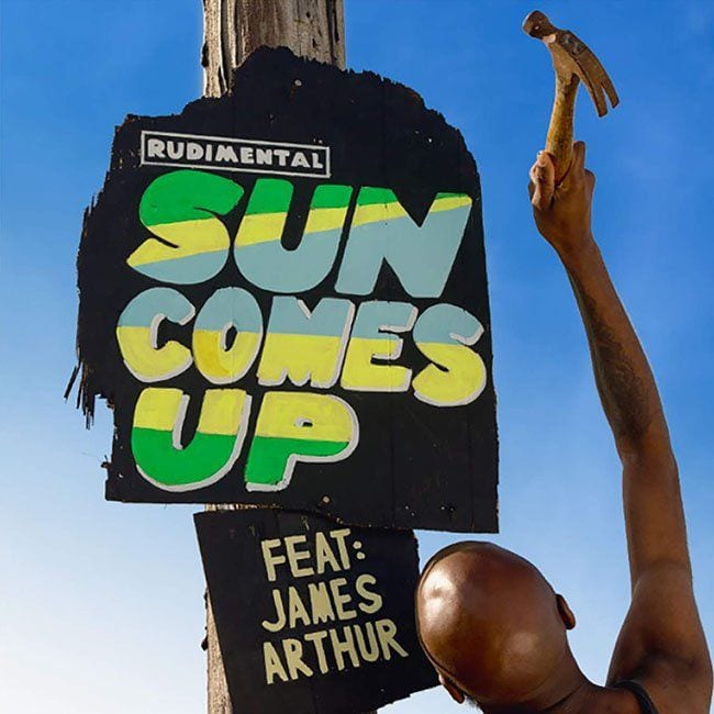 Rudimental – “Sun Comes Up” feat. James Arthur (Singles Going Steady)