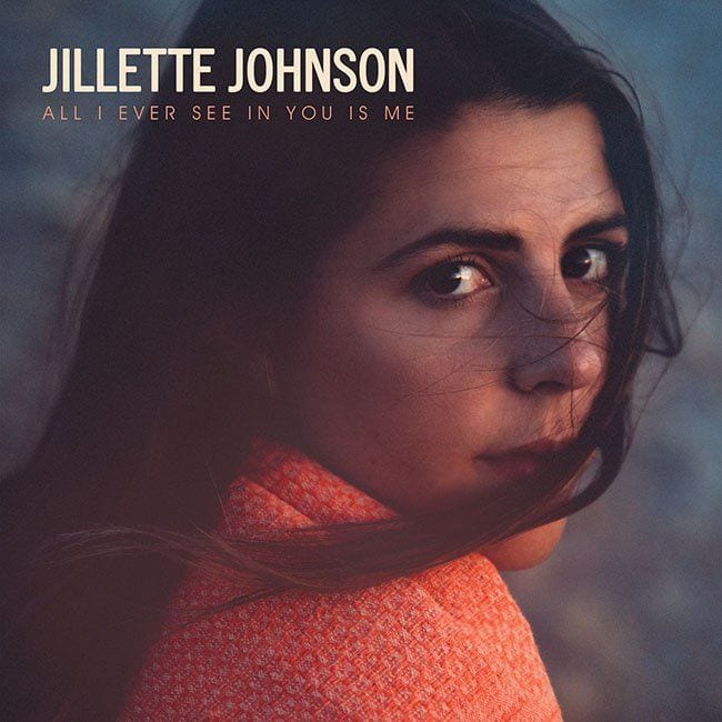 Jillette Johnson – ‘All I Ever See in You Is Me’ (album stream) (premiere)
