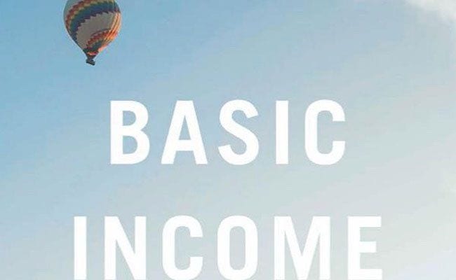 Basic Income Is the Future; Basic Income Could Be the Present