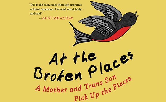 A Mother and Her Trans Son Try to Connect ‘At the Broken Places’