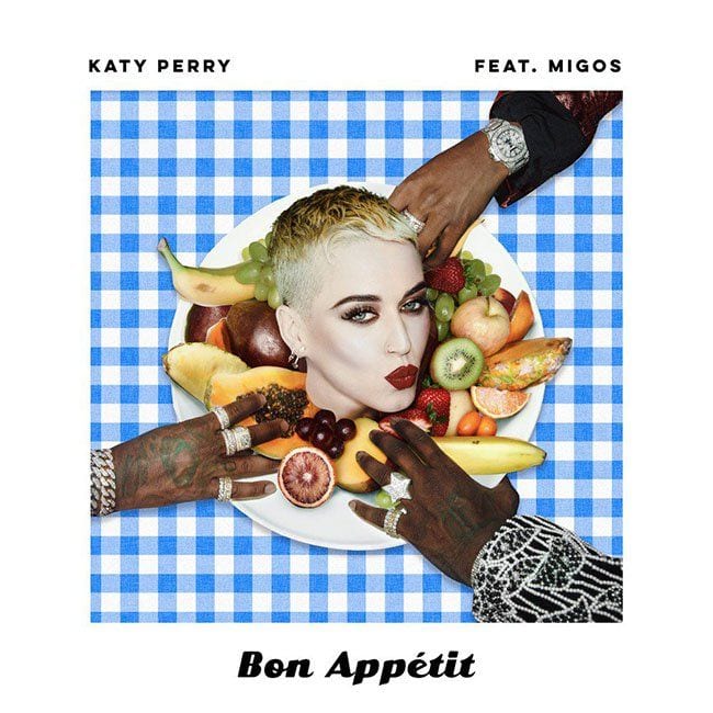 Katy Perry – “Bon Appétit” ft. Migos (Singles Going Steady)