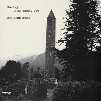 Tom Armstrong: The Sky Is an Empty Eye
