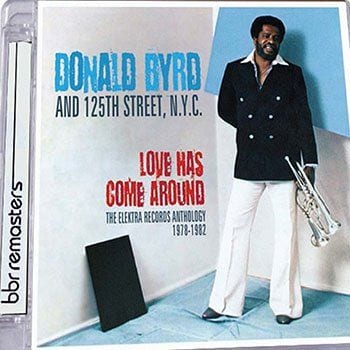 donald-byrd-love-has-come-around-the-elektra-records-anthology-1978-1982