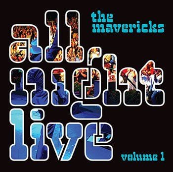the-mavericks-all-night-live-vol-1