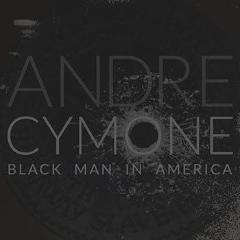 Andre Cymone: Black Man in America