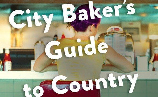 The City Baker's Guide to Country Living: by Miller, Louise
