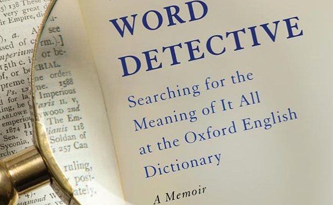 Former OED Chief Editor’s ‘Word Detective’ Makes for Compelling Reading