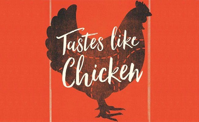 ‘Tastes Like Chicken’ Will Have You Wanting Seconds