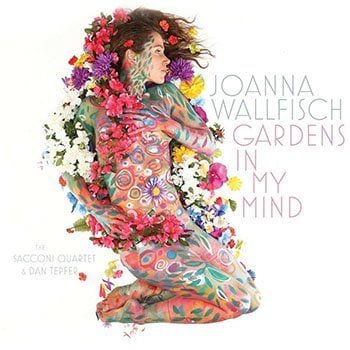 joanna-wallfisch-gardens-in-my-mind-with-sacconi-quartet