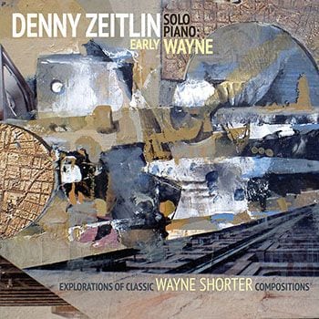 Denny Zeitlin: Early Wayne