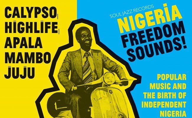 Various: Nigeria Freedom Sounds!: Popular Music and the Birth of Independent Nigeria 1960-1963