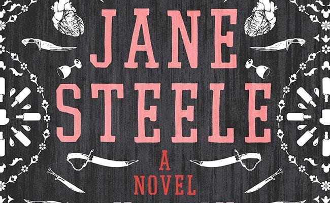 ‘Jane Steele’, a Victorian Murderess With a Heart of Gold