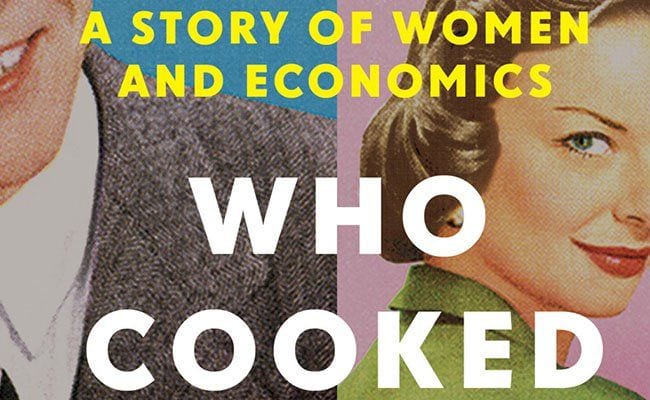 who-cooked-adam-smiths-dinner-a-story-about-women-and-economics-by-katrine-