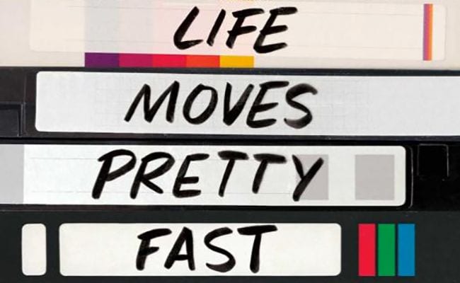 life-moves-pretty-fast-hits-some-slowdowns