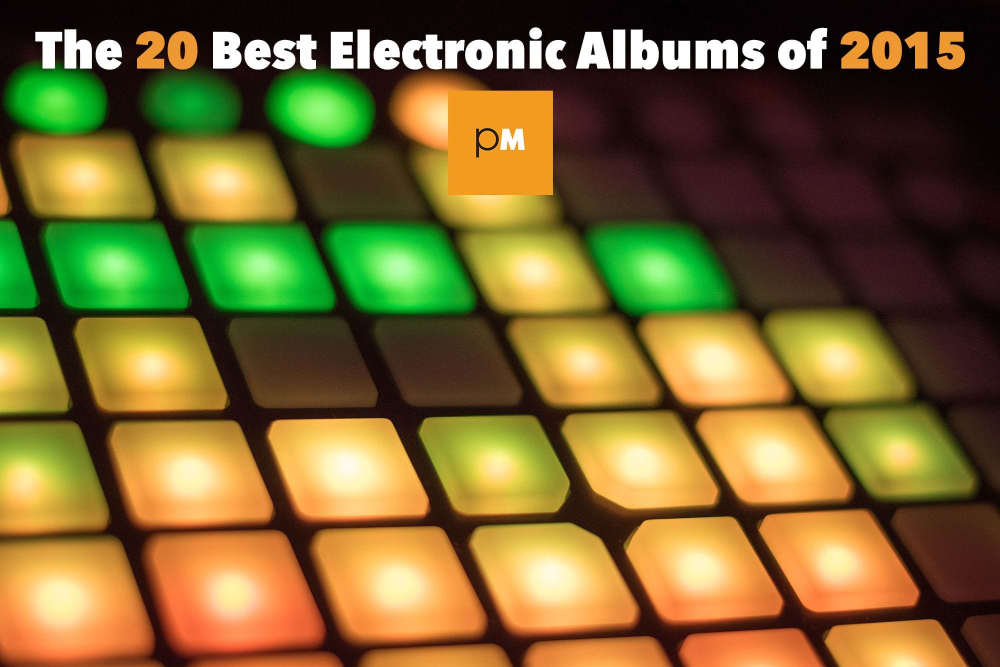 The 20 Best Electronic Albums of 2015