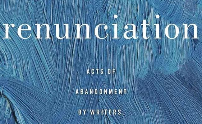 renunciation-acts-of-abandonment-by-writers-philosophers-and-artists-ross-p