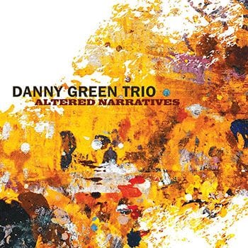 danny-green-trio-altered-narratives