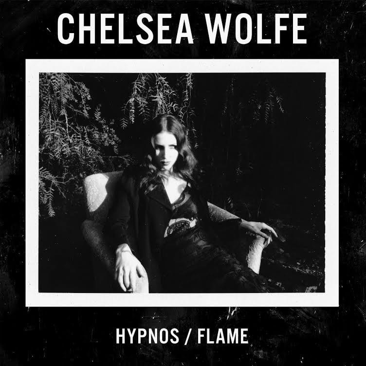 Chelsea Wolfe – “Hypnos” (Singles Going Steady)