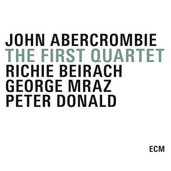 John Abercrombie: The First Quartet