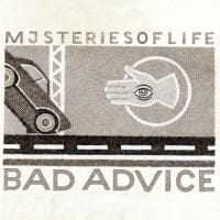 The Mysteries of Life: Bad Advice