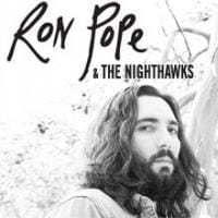 Ron Pope + The Nighthawks: Ron Pope + The Nighthawks