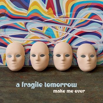 A Fragile Tomorrow: Make Me Over