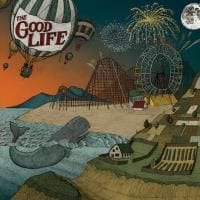 The Good Life: Everybody’s Coming Down
